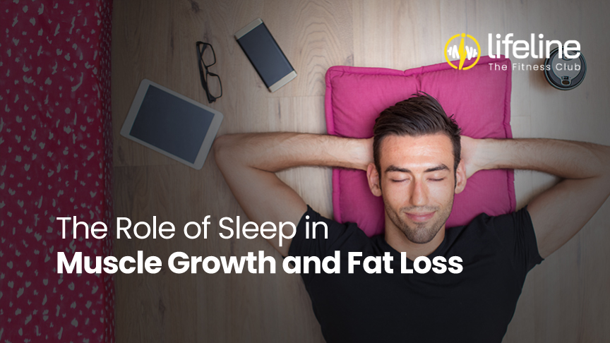 The Role of Sleep in Muscle Growth and Fat Loss