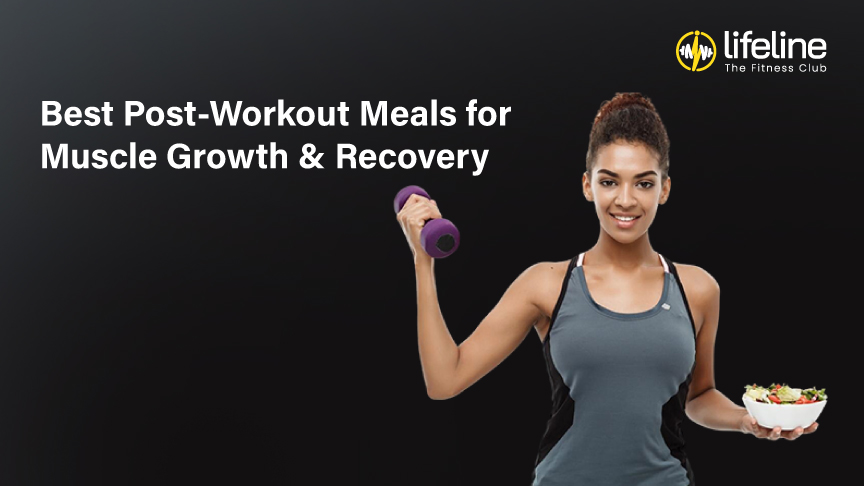 Best Post-Workout Meals for Muscle Growth & Recovery