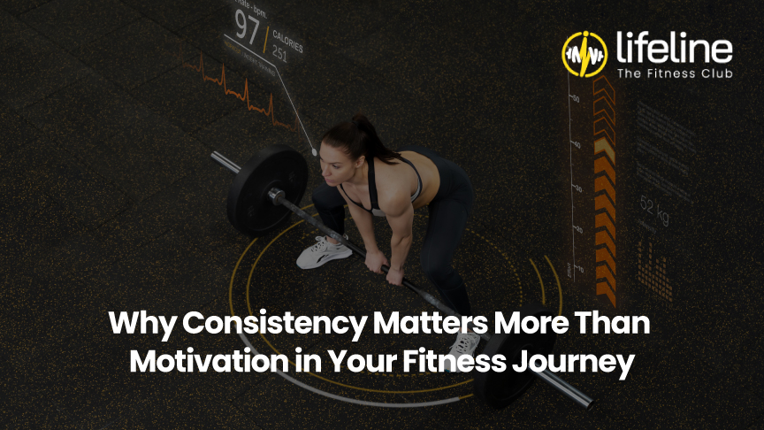 Why Consistency Matters More Than Motivation in Your Fitness Journey Why Consistency Matters More Than Motivation in Your Fitness Journey
