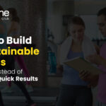 How to Build a Sustainable Fitness Routine Instead of Chasing Quick Results